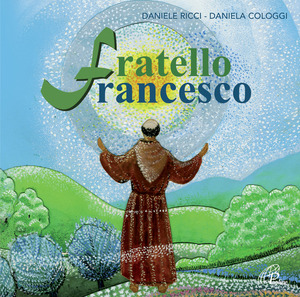 Fratello Francesco. Spettacolo musicale. CD Audio