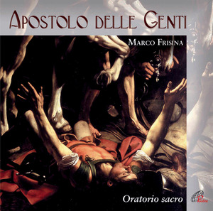 Apostolo delle genti. Oratorio sacro. CD Audio