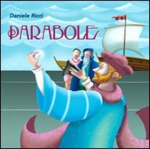 Parabole. Canzoni e disposizioni sceniche