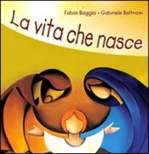 La Vita che nasce