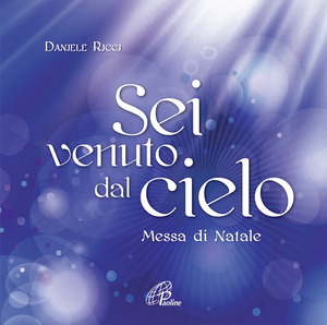 Sei venuto dal cielo. CD Audio
