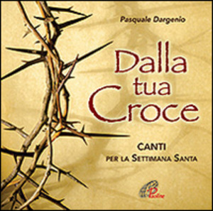 Dalla tua croce