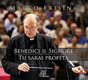 Benedici il Signore. Tu sarai profeta. 2 CD Audio