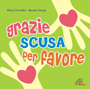 Grazie scusa per favore. Canzoni per educare alla gentilezza
