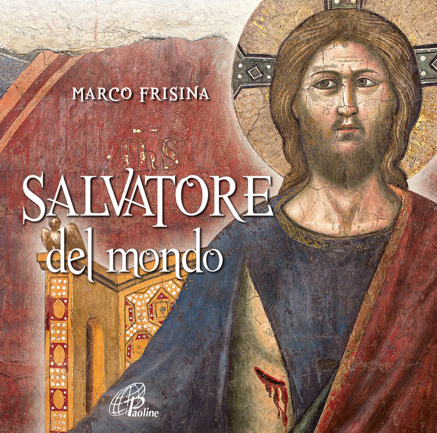 Salvatore del mondo. Canti per celebrazioni di Avvento e Quaresima
