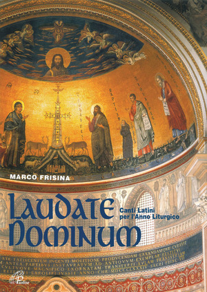 Laudate dominum. Canti latini per l'Anno Liturgico