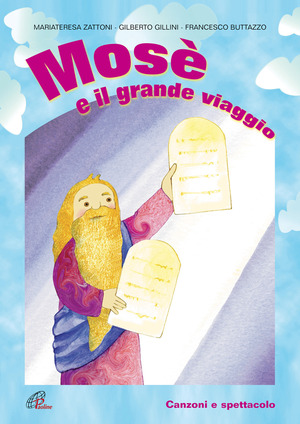 Mosè e il grande viaggio. Spartito. Canzoni e spettacolo