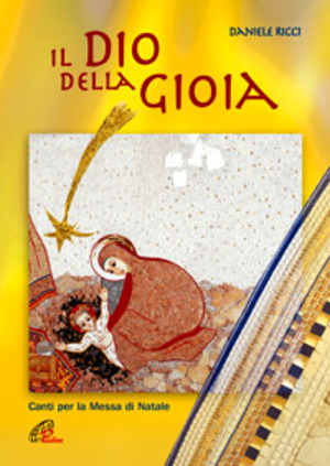 Il Dio della gioia. Spartito. Canti per la messa di Natale