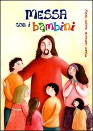 Messa con i bambini. Canti per celebrazioni