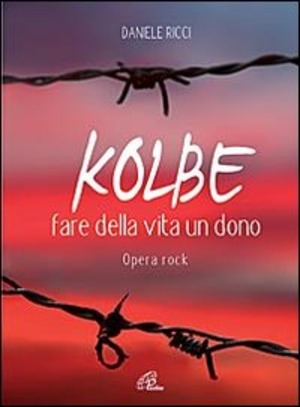 Kolbe. Fare della vita un dono