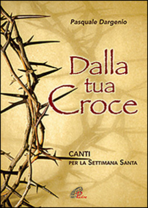Dalla tua croce