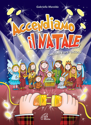 Accendiamo il Natale Spartito. Canzoni e spettacolo