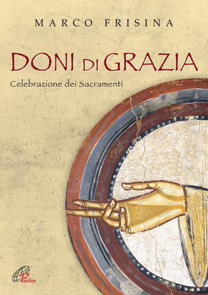 Doni di grazia. Celebrazioni dei Sacramenti. Spartito