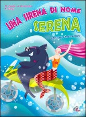 Una Sirena di nome Serena. Con Libro