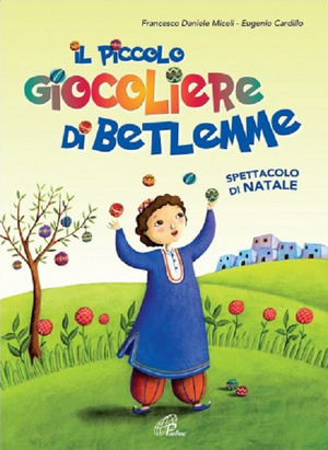 Il piccolo giocoliere di Betlemme. Con Libro