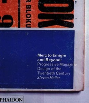 Merz to Emigre and Beyond: Avant-Garde Magazine Design of the Twentieth Century. Ediz. illustrata