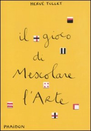 Il gioco di mescolare l'arte. Ediz. illustrata