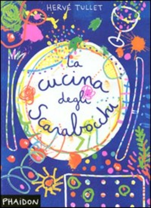 La cucina degli scarabocchi. Ediz. illustrata