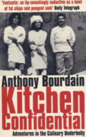 Kitchen confidential. Adventures in the culinary underbelly