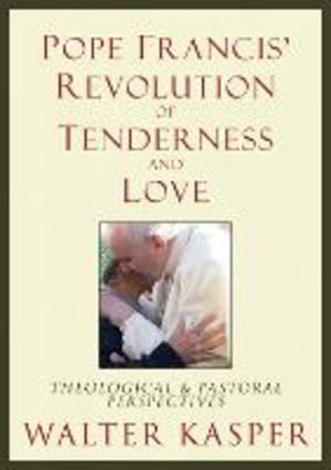 Pope Francis' revolution of tenderness and love. Theological and pastoral perspectives
