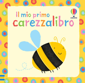 Il mio primo carezzalibro. Ediz. illustrata