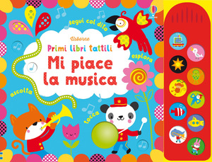 Mi piace la musica. Ediz. illustrata