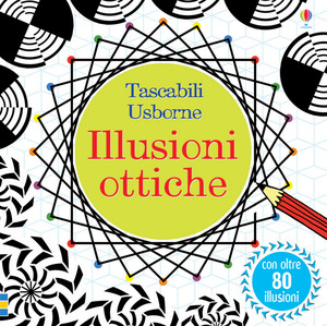 Illusioni ottiche. Ediz. illustrata