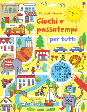 Giochi e passatempi per tutti. Con adesivi. Ediz. illustrata