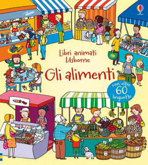Gli alimenti. Ediz. illustrata