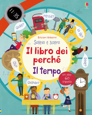 Il tempo. Il libro dei perché. Ediz. illustrata