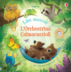 L' orchestrina calmacuccioli. Libro sonoro. Ediz. a colori