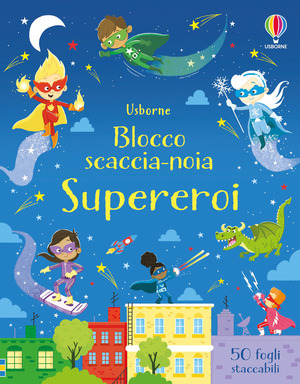 Supereroi. Blocco scaccia-noia. Ediz. a colori