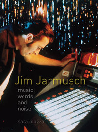 Jim Jarmusch. Music, words and noise