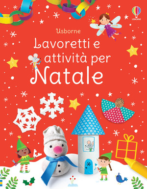 Lavoretti e attività per Natale. Ediz. a colori