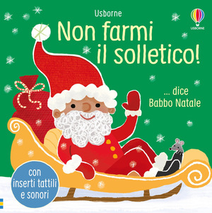 Non farmi il solletico! ...dice Babbo Natale. Ediz. a colori