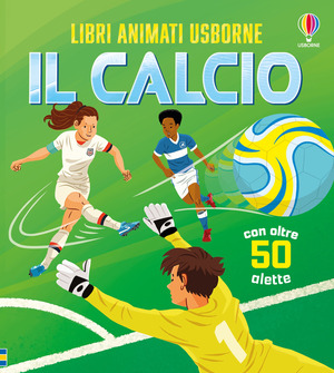 Il calcio. Ediz. a colori