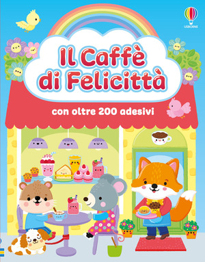 Il caffè di Felicittà. Con adesivi. Ediz. illustrata