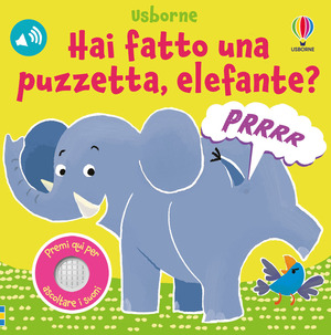 Hai fatto una puzzetta, elefante? Ediz. illustrata