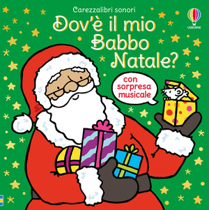 Dov'è il mio Babbo Natale? Ediz. illustrata