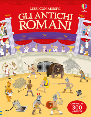 Gli antichi Romani. Ediz. illustrata