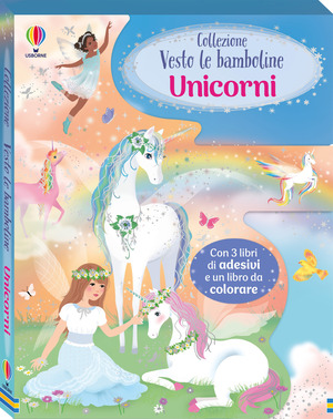 Unicorni. Collezione Vesto le bamboline. Ediz. illustrata