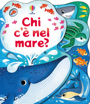 Chi c'è nel mare? Ediz. illustrata