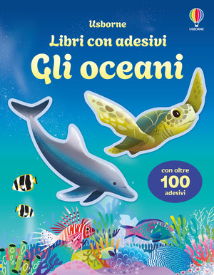 Gli oceani. Con adesivi. Ediz. a colori