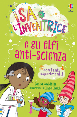 Isa l'inventrice e gli elfi anti-scienza. Ediz. illustrata