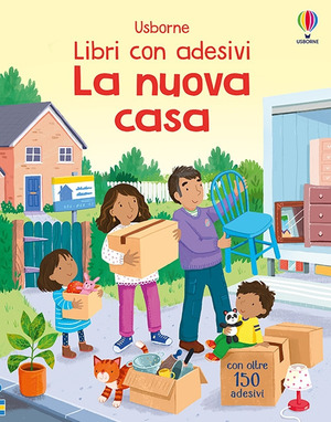 La nuova casa. Con adesivi. Ediz. a colori