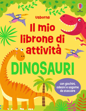 Dinosauri. Il mio librone di attività. Ediz. illustrata