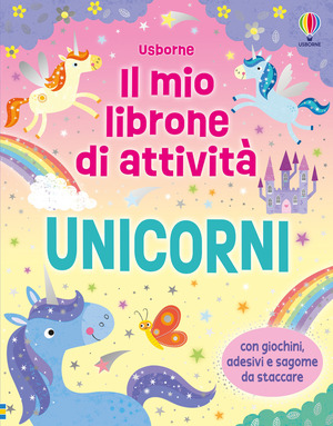 Unicorni. Ediz. a colori