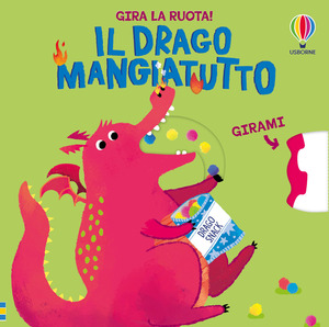 Il drago mangiatutto. Ediz. a colori