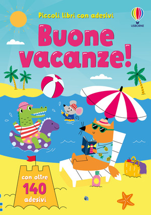 Buone vacanze! Con adesivi. Ediz. a colori