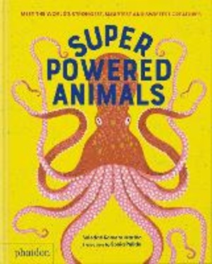 Superpowered animals: meet the world's strongest, smartest, and swiftest creatures